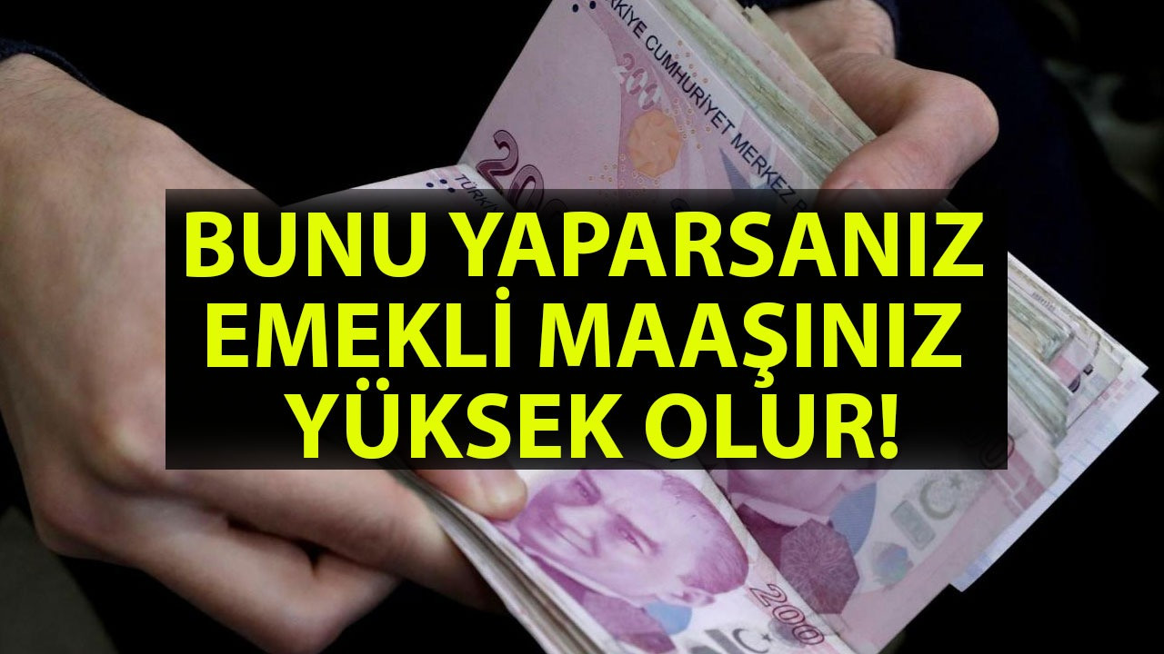 Sgk Ve Bag Kurlular Dikkat Emekli Maasini Yukseltmenin Sirri Ortaya Cikti Emekli Maasinizi Yukseltmek Icin Bunlari Yapin Yuksek Emekli Ayligi Almak Icin Ne Yapmak Gerekiyor