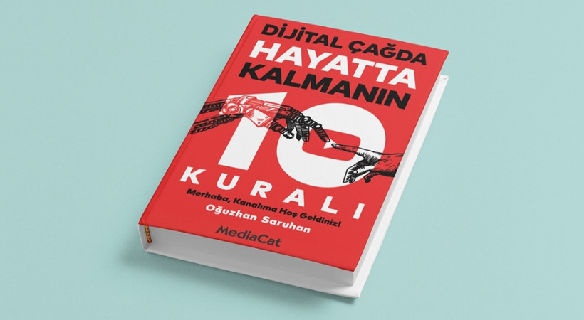 Oğuzhan Saruhan'ın yeni kitabı Dijital Çağda Hayatta Kalmanın 10 Kuralı çıktı!