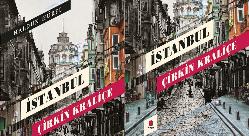 Haldun Hürel'in yeni kitabı İstanbul - Çirkin Kraliçe çıktı!