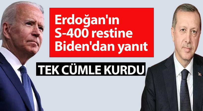 Cumhurbaşkanı Erdoğan'ın S-400 restine Biden'dan tek cümlelik yanıt: Bu konuları çoktan geçtik