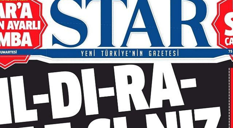 Star gazetesinden bombaya tepki manşeti: Yıldıramazsınız
