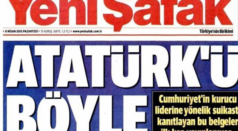 Bu kez de Atatürk'le ilgili belge! Yeni Şafak yine ortalığı karıştıracak