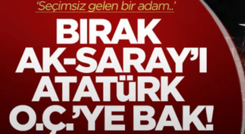 Akit yine Atatürk'ü hedef gösterdi