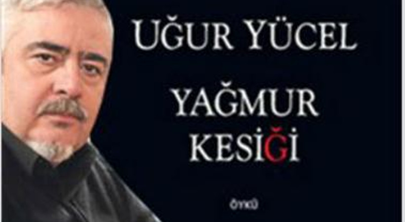 Ünlü oyuncudan öykü kitabı: 'Yağmur Kesiği'